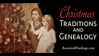 AF-561: Traditional Genealogy Christmas Customs | Ancestral Findings Podcast