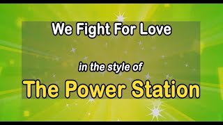 The Power Station - We Fight For Love (Karaoke)