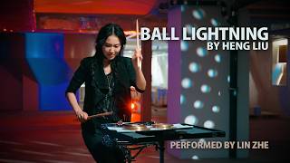 Ball Lightning – Explosive Solo Percussion | Heng Liu (Lin Zhe)