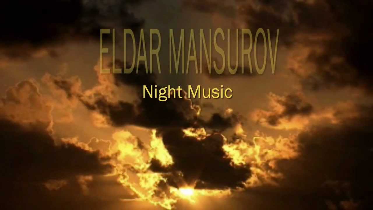 ✿❤✿ ELDAR MANSUROV - Night Music✿❤✿ Romantic instrumental ✿❤✿ - YouTube