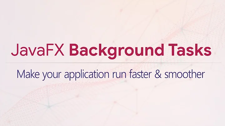 JavaFX Background Tasks | How to make your GUI smoother, faster and snappier