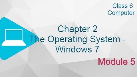 6 Computer | Operating System | Module 5