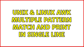 Unix & Linux: awk multiple pattern match and print in single line (3 Solutions!!)