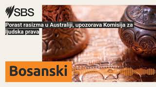 Porast rasizma u Australiji, upozorava Komisija za ljudska prava | SBS Bosnian - SBS na...