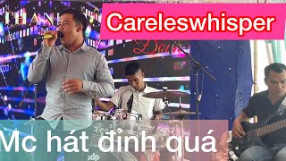 Careleswhisper | mc y grưn hát phải nói đỉnh nhất đám cưới