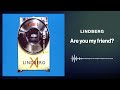 LINDBERG「Are you my friend?」