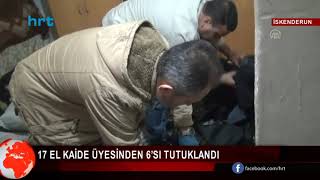 17 El Kaide Üyesinden 6Sı Tutuklandı