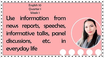 English 10: Using Information from news reports, speeches, informative talks, and panel discussions