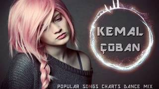 ♫ Popular Songs Charts Dance Mix Kemal Coban 2017 ♫