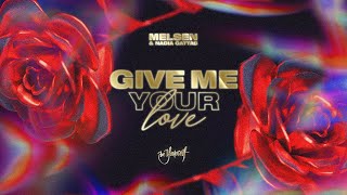 Melsen & Nadia Gattas - Give Me Your Love Official Visualizer Be Yourself Music