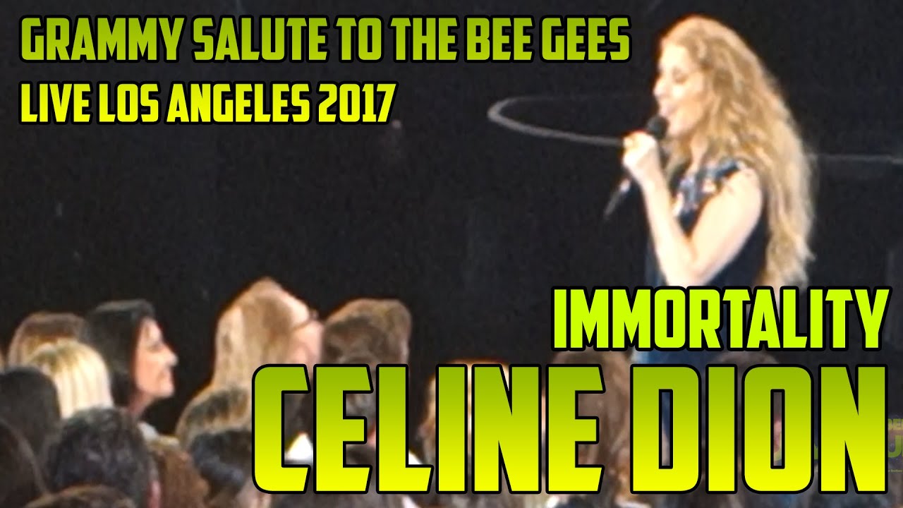 CELINE DION - Immortality - LIVE Salute to the Music of THE BEE GEES, Los Angeles, Feb. 14th 2017