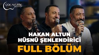 FULL BÖLÜM - HAKAN ALTUN VE HÜSNÜ ŞENLENDİRİCİ  𝐂̧𝗼𝐤 𝐀𝐤𝐮𝐬𝐭𝐢𝐤 🎵 #hakanaltun #hüsnüşenlendirici