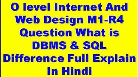 O level Internet And Web Design M1-R4 Question What is DBMS & SQL Difference Full Explain In Hindi