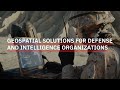 Geospatial solutions for defense  intelligence organizations