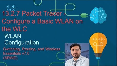 13.2.7 Packet Tracer - Configure a Basic WLAN on the WLC