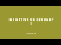 Lesson 65. Infinitive or Gerund? - 1