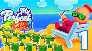 My Perfect Hotel - Gameplay Walkthrough Android & iOS Part 1 Game Max Level Gameplay