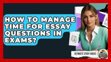 How To Manage Time For Essay Questions In Exams? - Ultimate Study Hacks