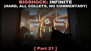 Bioshock: Infinite walkthrough part 21 (Hard, All collectibles, No commentary ✔) PC