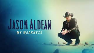 Video thumbnail of "Jason Aldean - "My Weakness" (Official Audio)"