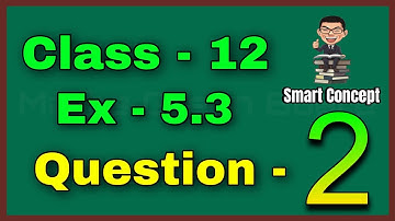Ex 5.3 q2 class 12 maths || Class 12 ex 5.3 q2 solution | Class 12 Exercise 5.3 Question 2 | ex 5.3