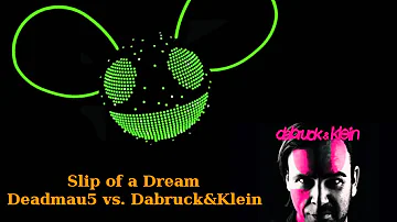 Slip of a Dream - Deadmau5 vs Dark Matters