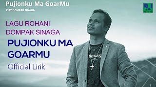 DOMPAK SINAGA - PUJIONKU MA GOARMU ( LIRIK)