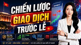 Chiến Lược Giao Dịch Trước Lễ | Nhận Định Thị Trường Chứng Khoán Hôm Nay