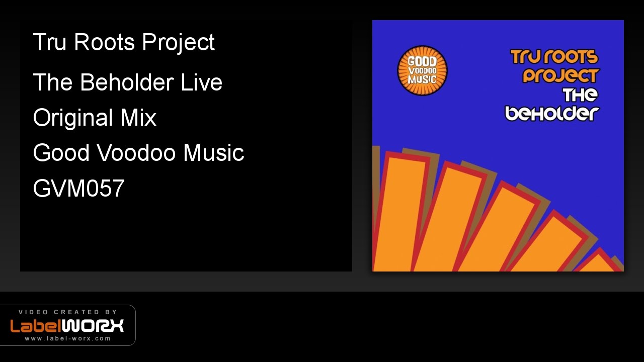 Tru Roots Project - The Beholder Live (Original Mix)
