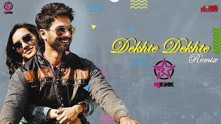 Dekhte Dekhte | Atif Aslam | DJ Rink Remix