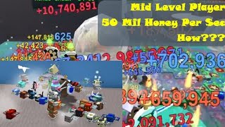 Mid Level Player - Fifty Million Honey Per Second??? How?
