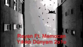 Rayan Ft.memocan-Yıkılsın Dünyam
