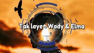 Bini Tak laye- wady& Elma