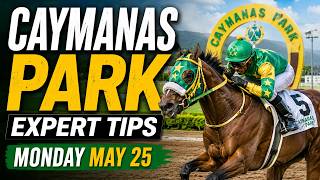 CAYMANAS PARK EXPERT TIPS | CAYMANAS PARK TIPS | MONDAY MAY 25, 2026