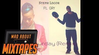 Gry Official - Saturday Remix Steph Lecor Audio Madaboutmixtapes