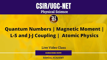 Quantum Numbers | atomic physics part 5  | L-S and J-J Coupling |   I ONLINE LIVE CLASS