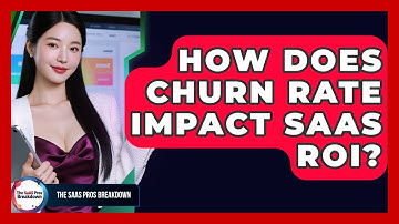 How Does Churn Rate Impact SaaS ROI? - The SaaS Pros Breakdown