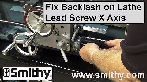How to Fix Backlash on Lathe Lead Screw (X Axis) - Adjusting Backlash on a Smithy Machine