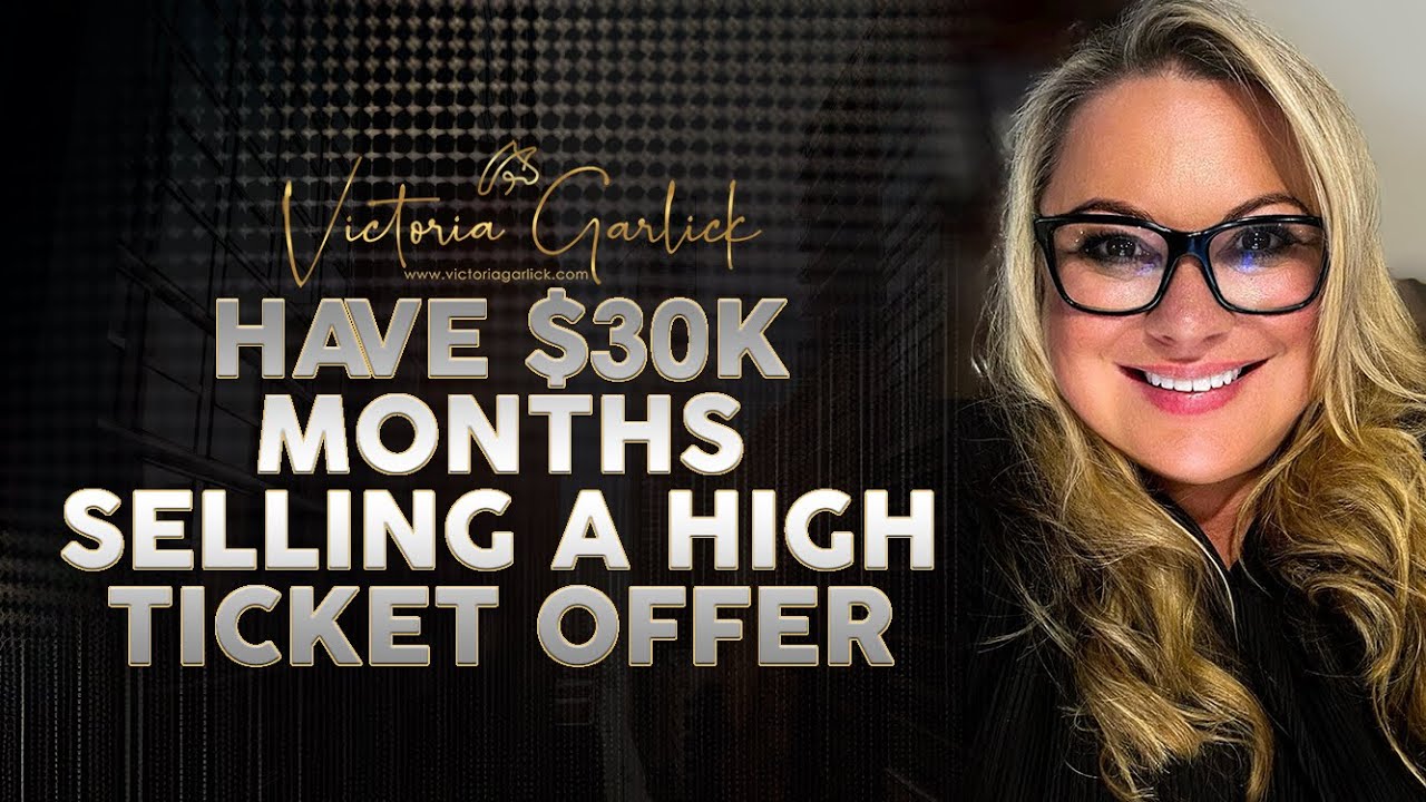 How To Have $30K Months Selling A High Ticket Offer - YouTube