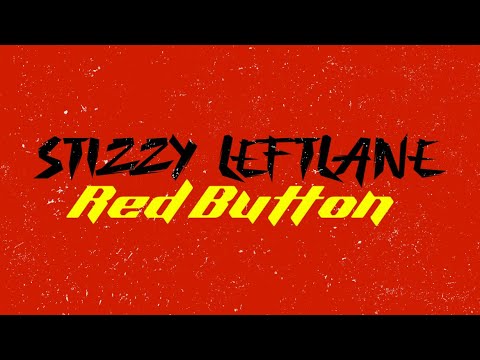 Stizzy Leftlane - Red Button Freestyle