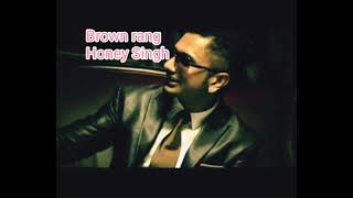 #brown rang song #yo yo honey singh