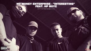 No Money Enterprise - "Interesting" ft. HP Boyz [TYPE BEAT]