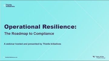 Operational Resilience Webinar - The roadmap to compliance