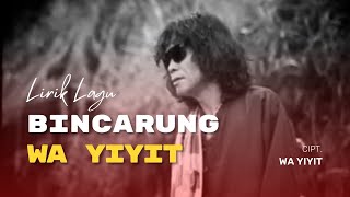 BINCARUNG  VOCAL DAN LIRIK || WA YIYIT