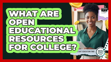 What Are Open Educational Resources For College?
