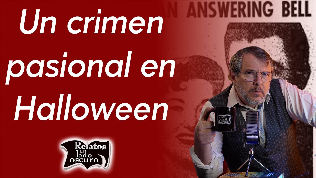 Un crimen pasional en Halloween | Relatos del lado oscuro