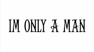 I'm Only a Man - The Walls WE Build (old demo)