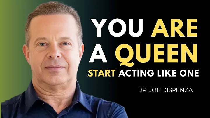 You Are A Queen, Start Acting Like One | Dr. Joe Dispenza Motivational Video