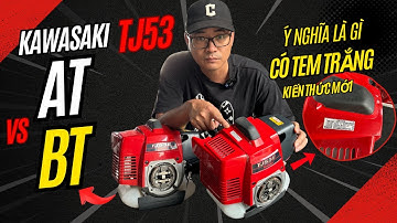 Tại Sao Cắt cỏ Kawasaki TJ53 Có Tem Trắng Tiếng Trung Quốc Có Phải HÀNG GIẢ Không?