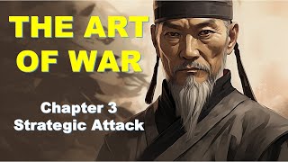 Sun Tzu | The Art of War - Chapter 3 : Strategic Attack